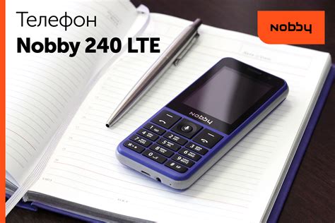 Преимущества телефона Nobby 240 LTE